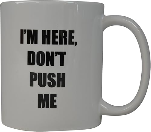 Miniatura 2 de Rogue River Tactical Taza de café divertida con texto en inglés "Don't Push Me I'M Here", gran idea de regalo para oficina, trabajo, trabajo,