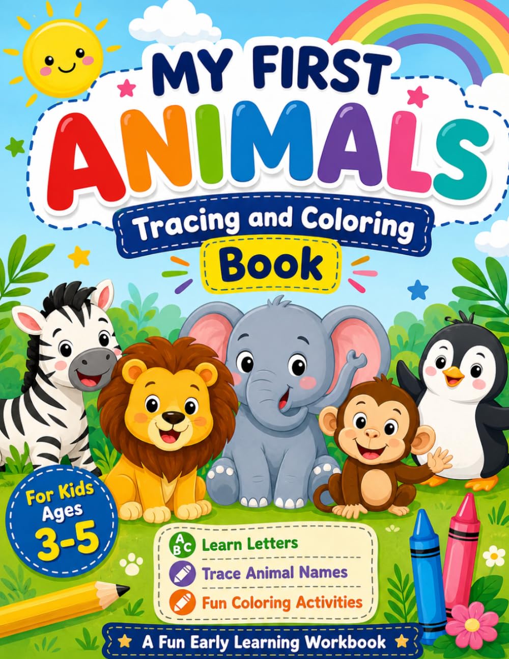 My First Animals Tracing and Coloring Book for Kids Ages 3–5: Learn Letters, Trace Animal Names & Fun Coloring Activities