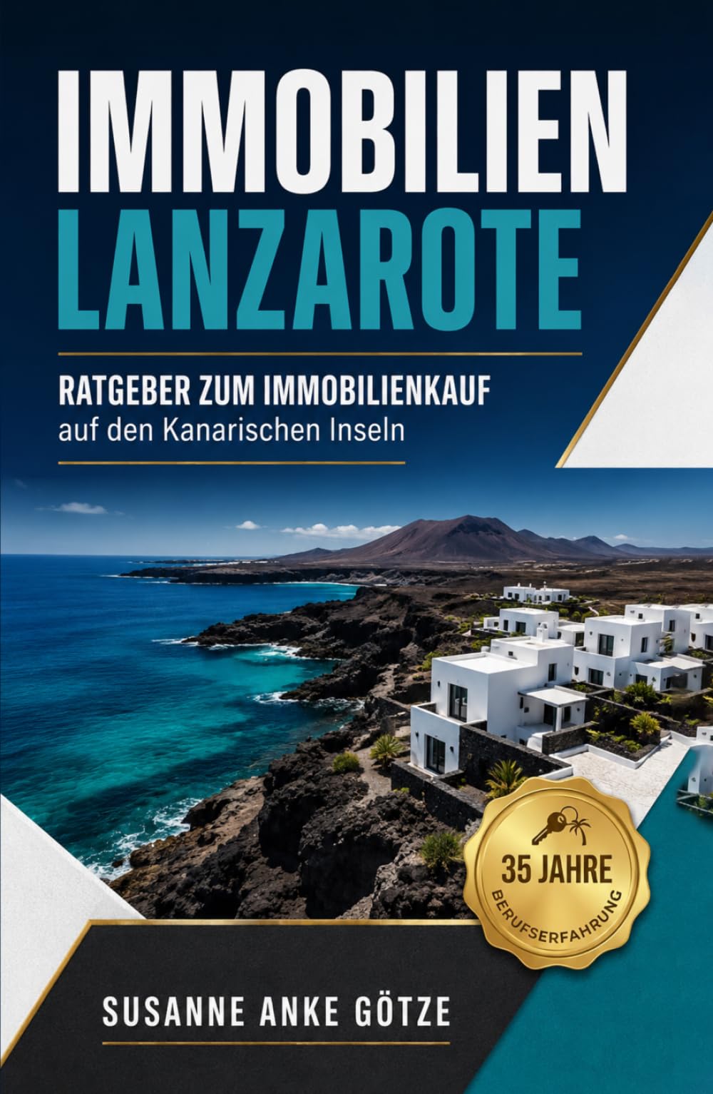 Immobilien Lanzarote: Ratgeber zum Immobilienkauf auf den Kanarischen Inseln nach 35 Jahren Berufserfahrung