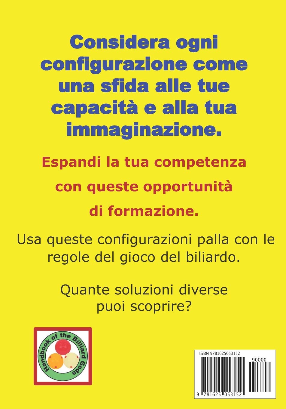 Biliardo carambola - Alcuni indovinelli e puzzle: Problemi e situazioni che miglioreranno l'analisi tattica e le abilità di gioco. (Italian Edition)