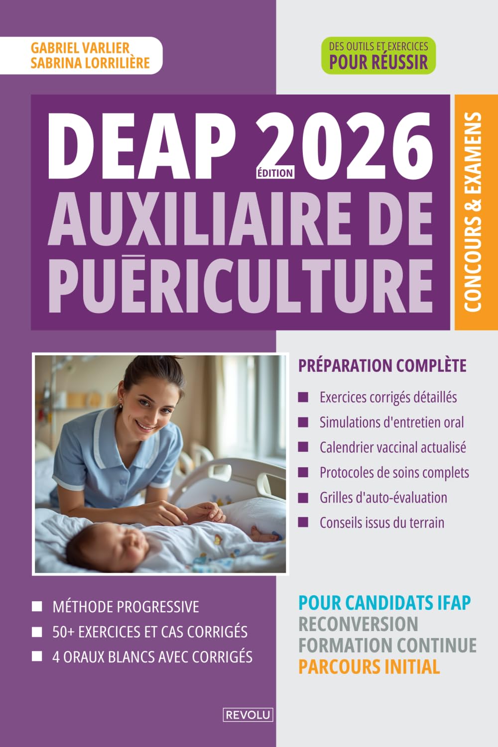 Concours Auxiliaire de Puériculture DEAP 2026: Réussir la sélection IFAP : dossier, entretien oral, santé de l'enfant et puériculture — Méthode complète avec exercices corrigés