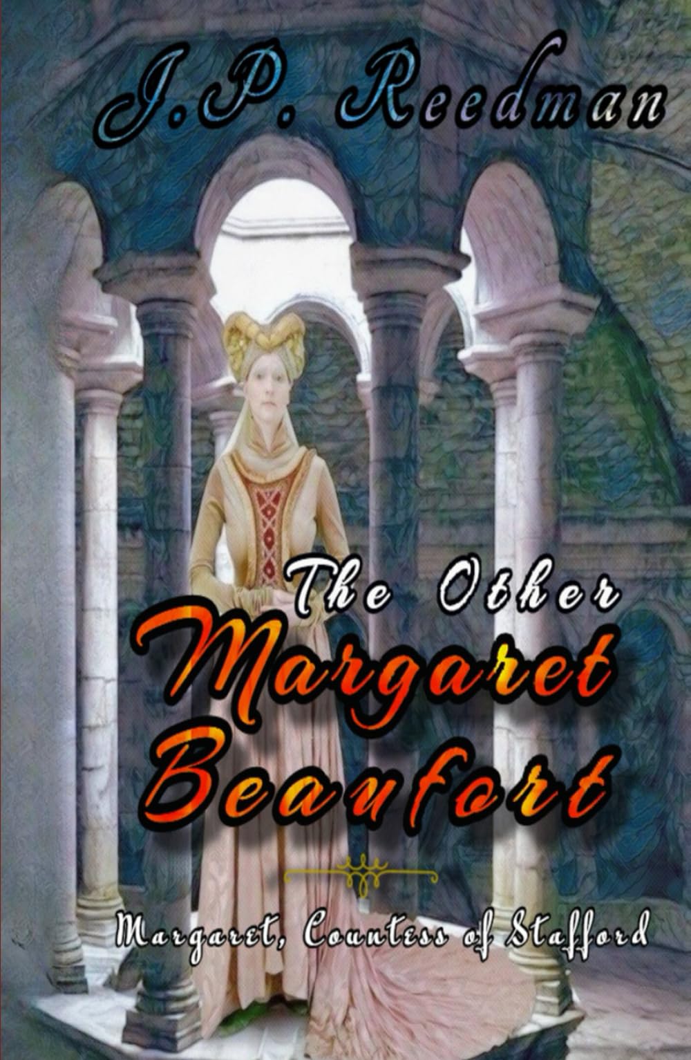 The Other Margaret Beaufort: Margaret, Countess of Stafford (Medieval Babes: Tales of Little-Known Ladies)
