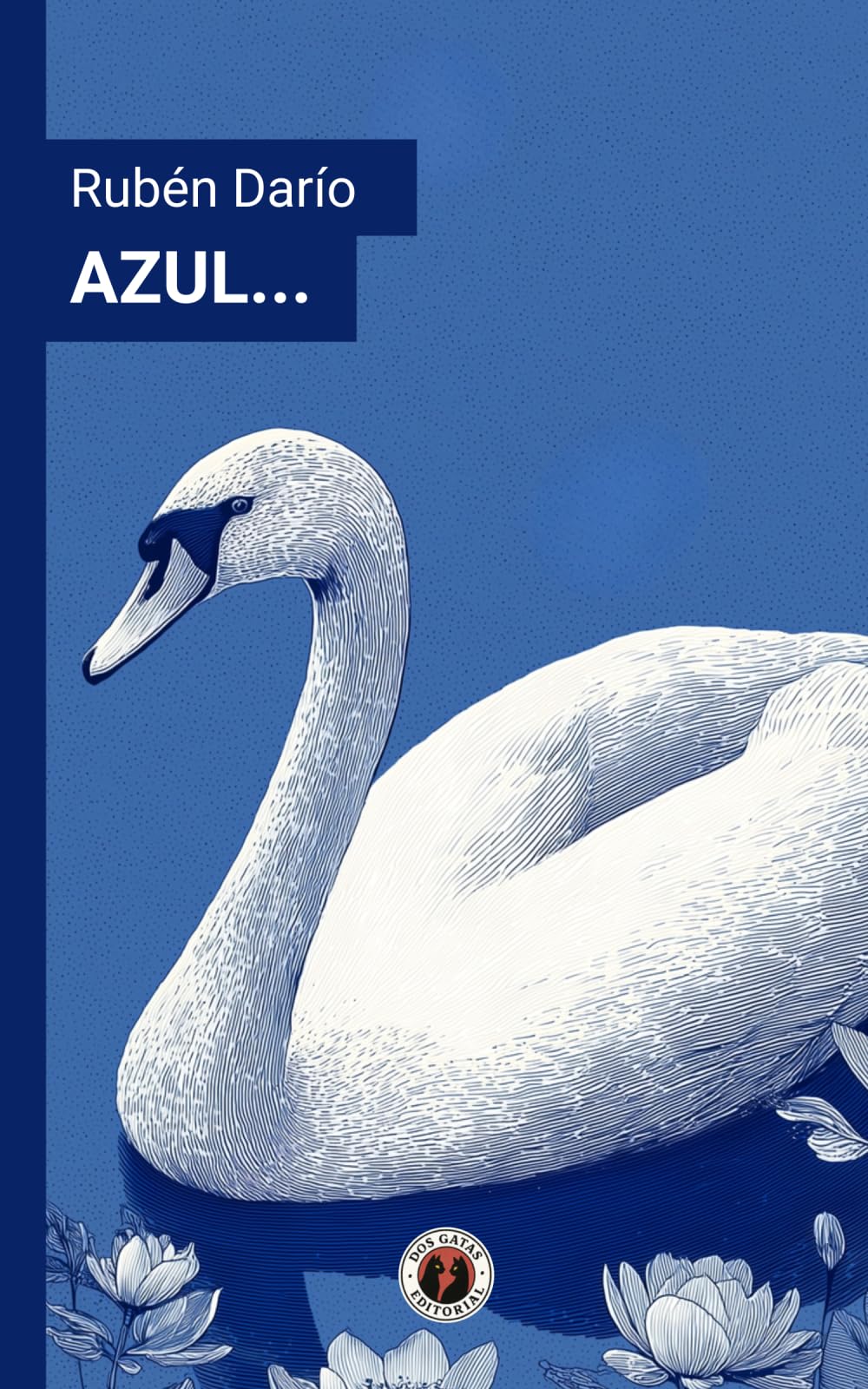 AZUL...: Edición completa y con prólogo