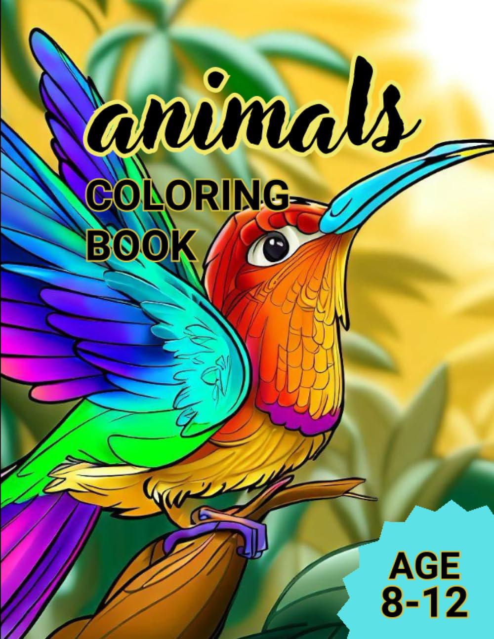 Animals Coloring Book: Awesome Animals Coloring Book for kids age 8-12