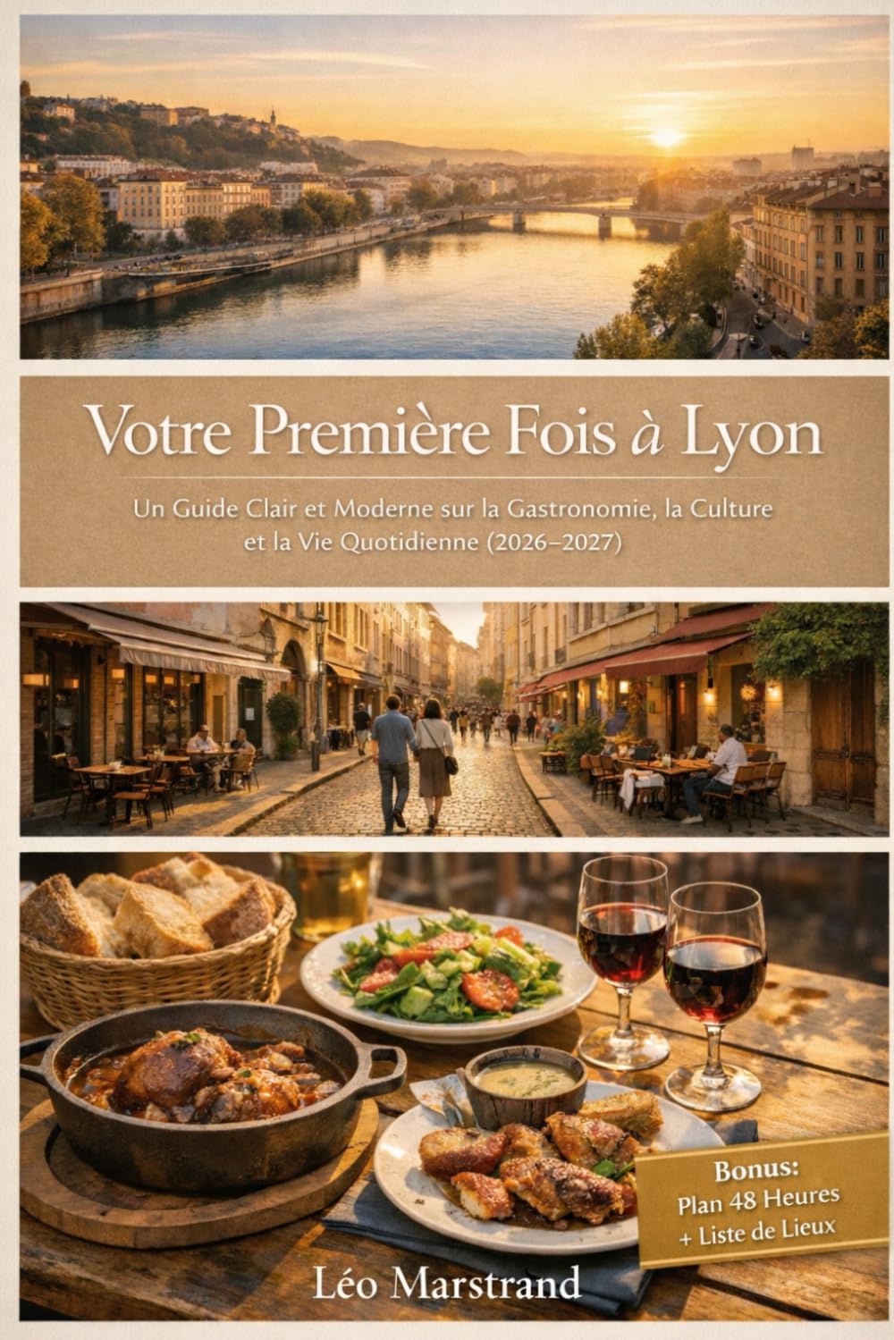 Votre première fois à Lyon: Un guide de voyage clair et moderne sur la gastronomie, la culture et la vie quotidienne (2026–2027)
