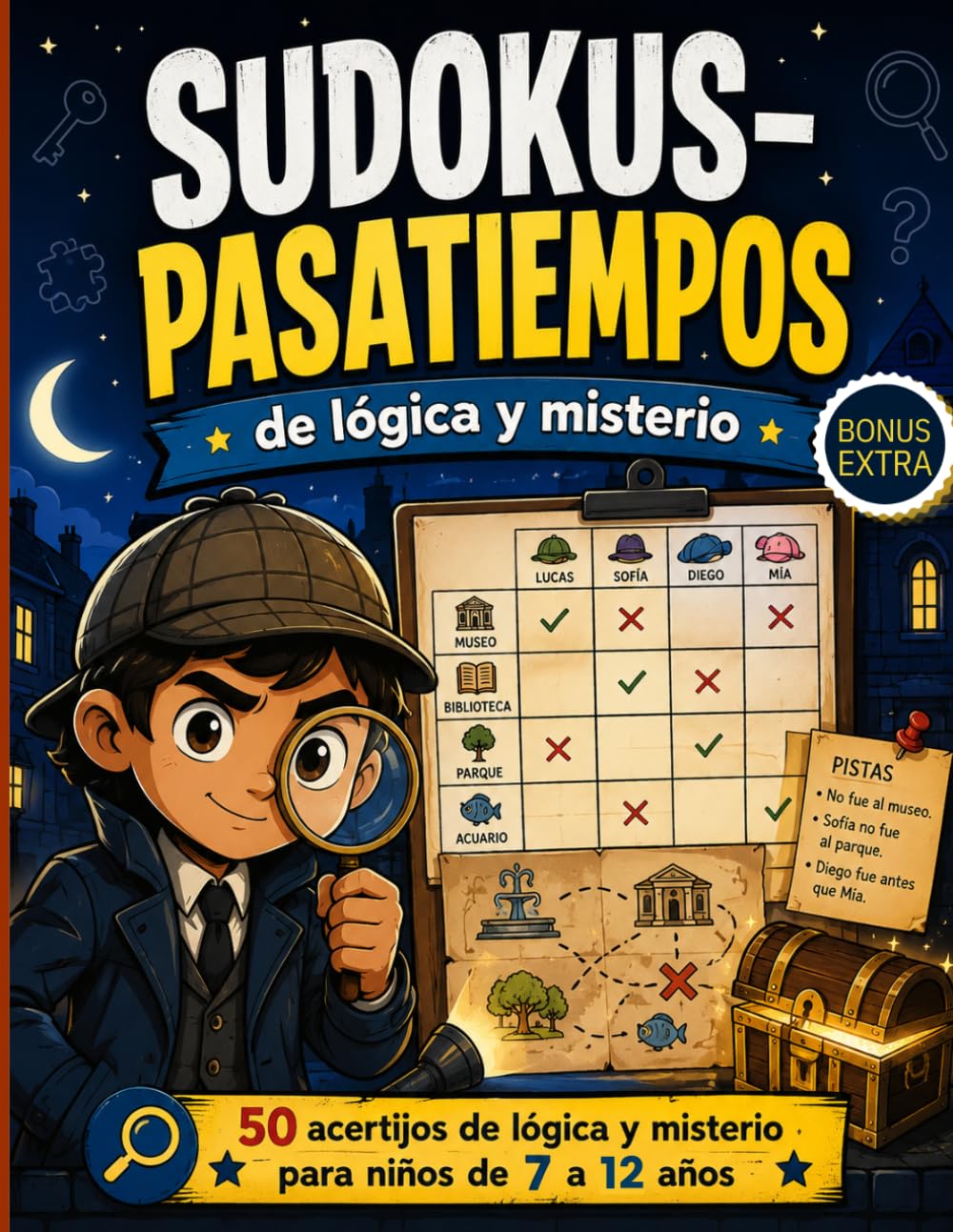 Sudokus, pasatiempos y juegos de lógica, deducción y misterio para niños de 7 a 11 años.: Aprendizaje y diversión para casa, viajes, vacaciones y mucho más.