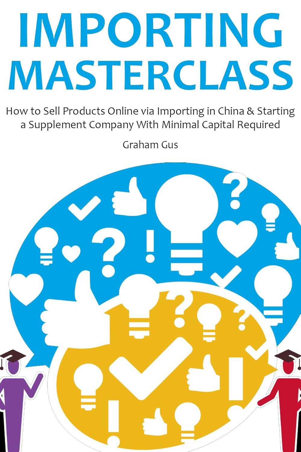 IMPORTING MASTERCLASS How to Sell Products Online via