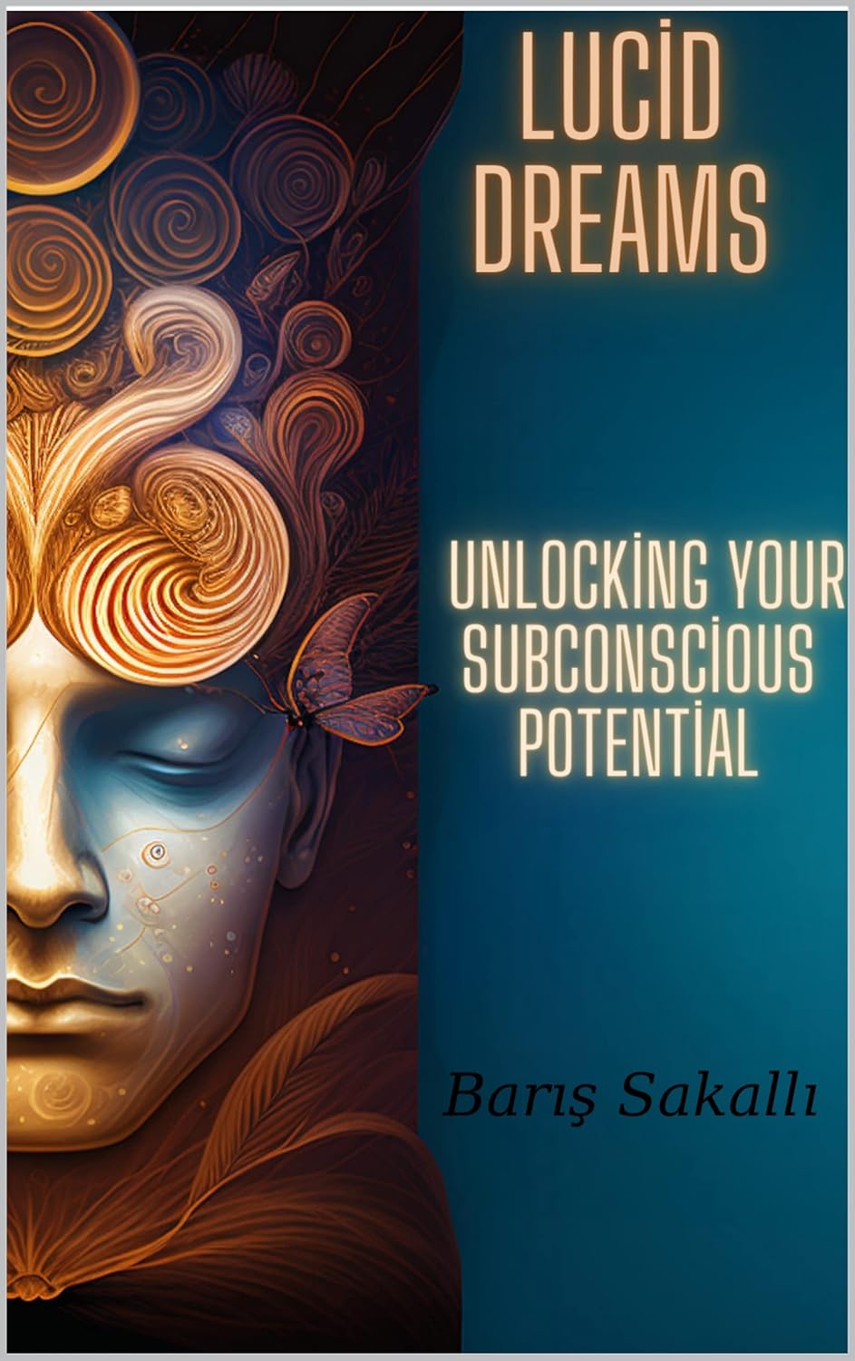 Lucid Dreams: Unlocking Your Subconscious Potential - Kindle edition by