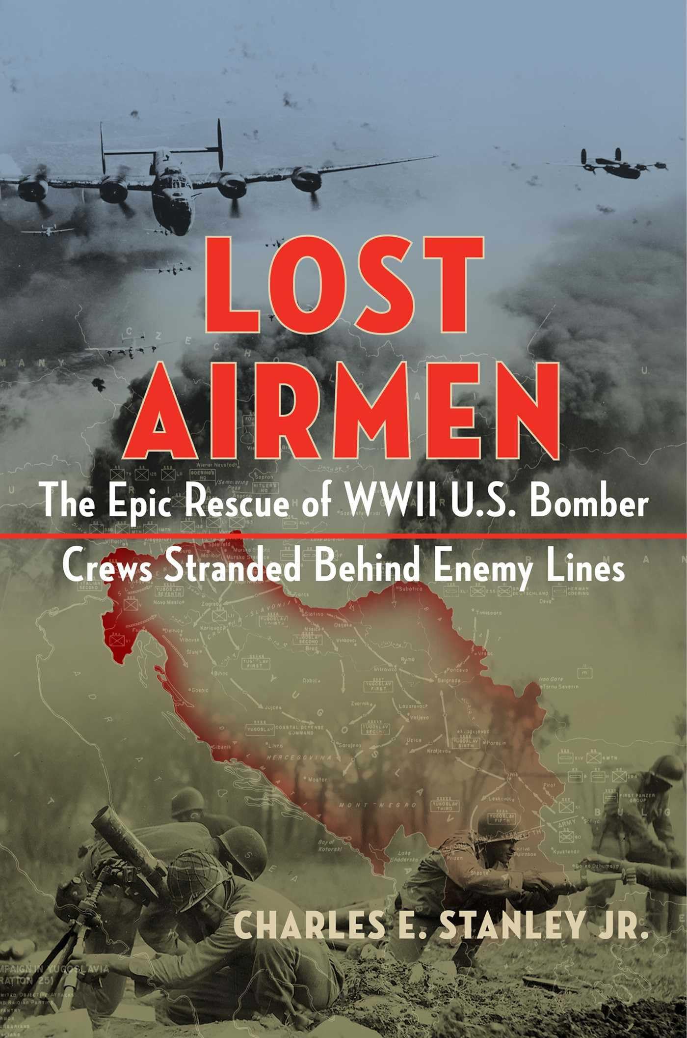 Lost Airmen : The Epic Rescue of WWII U.S. Bomber Crews Stranded Behind Enemy Lines