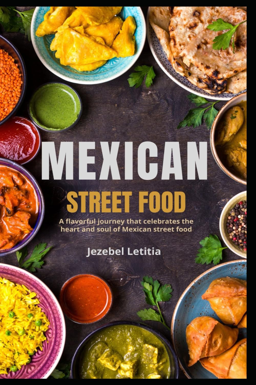 Mexico Street food: A flavorful journey that celebrates the heart and soul of Mexican street food