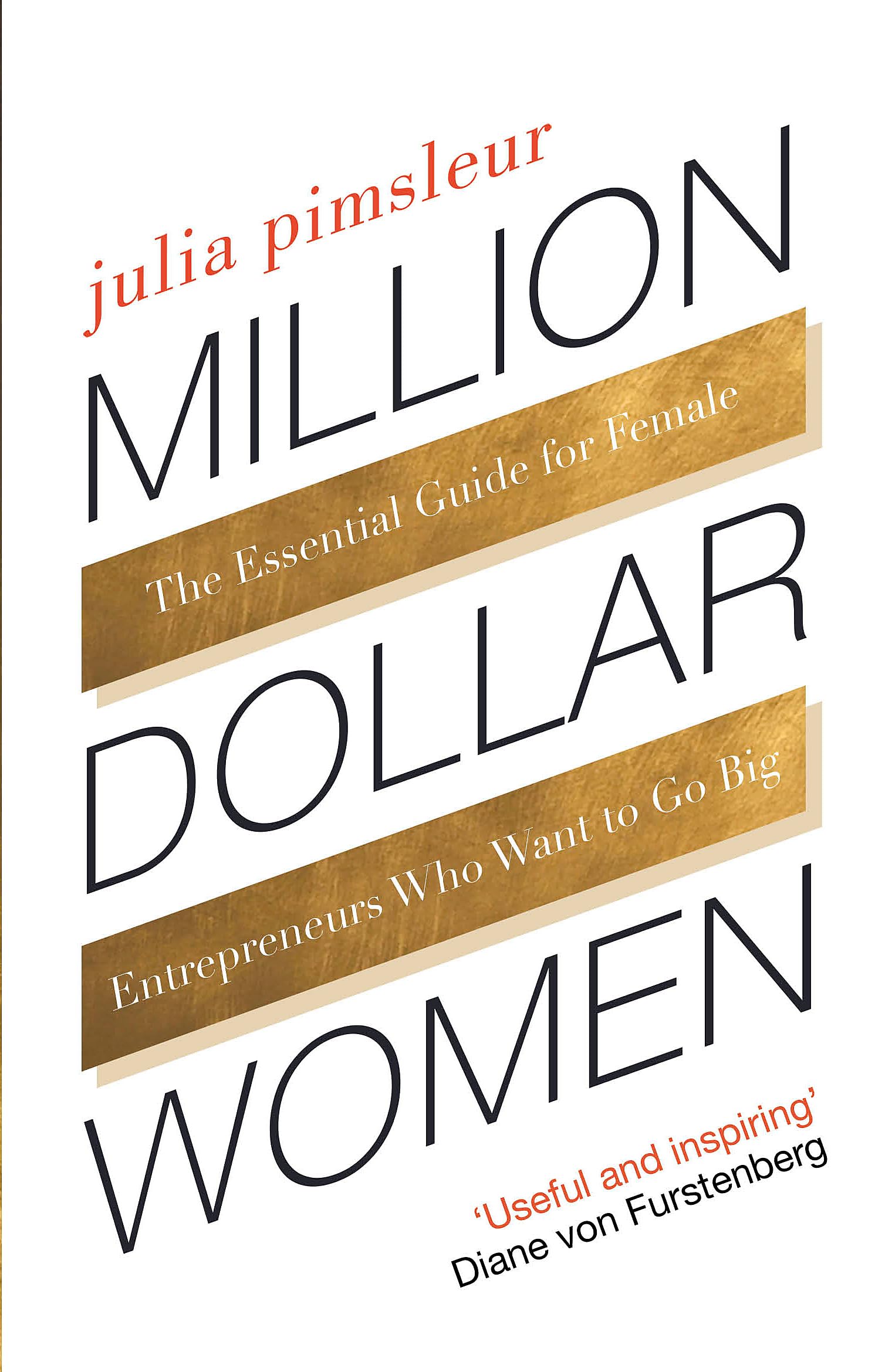 Million Dollar Women The Essential Guide for Female Entrepreneurs Who Want to...