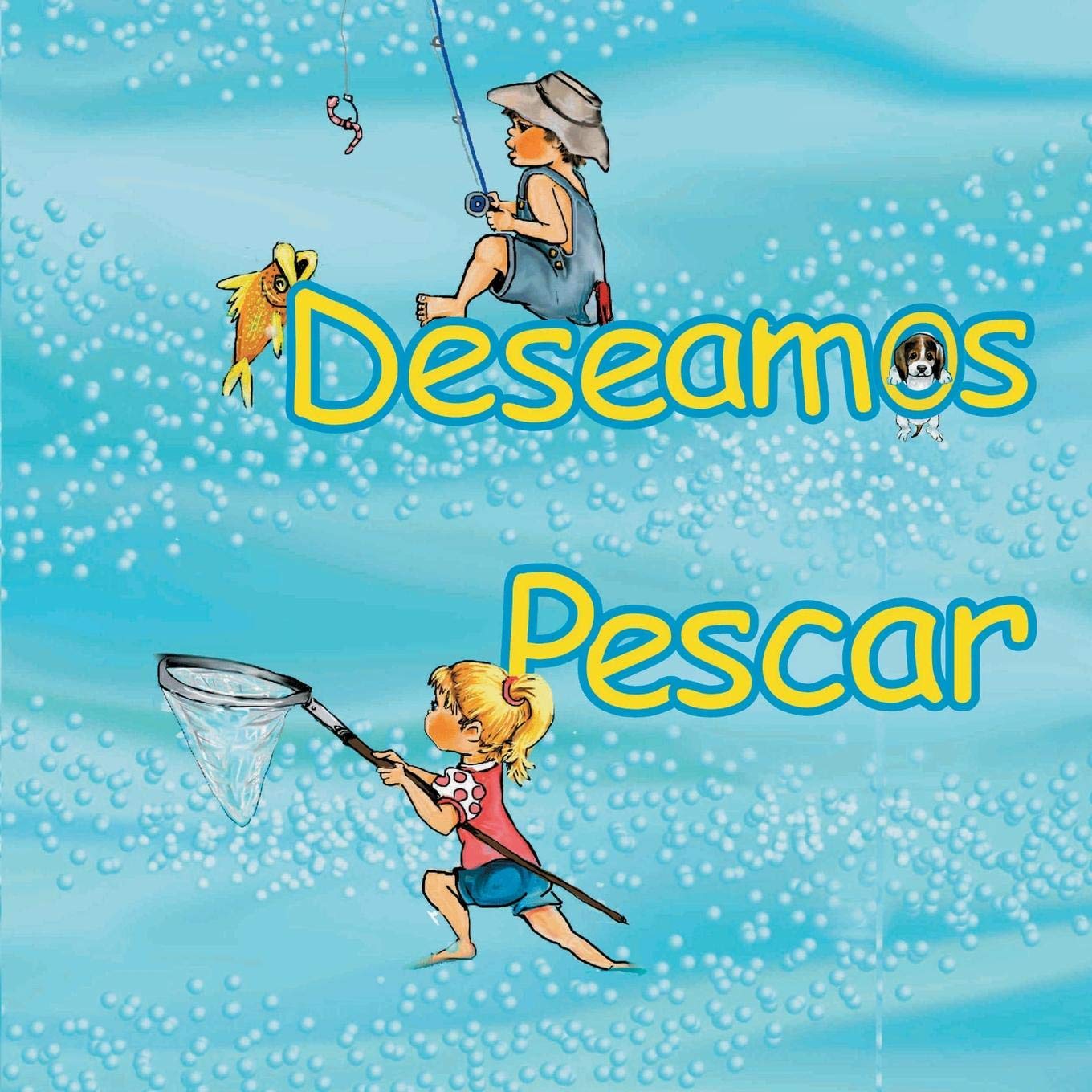 Deseamos Pescar (Spanish Edition)