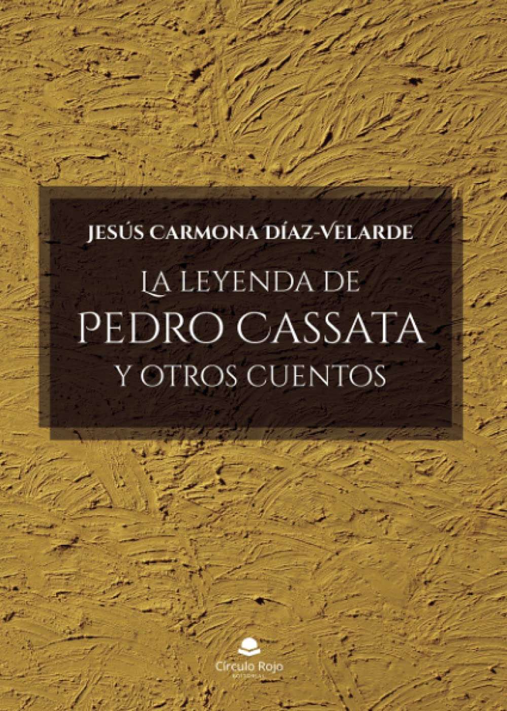La leyenda de Pedro Cassata y otros cuentos
