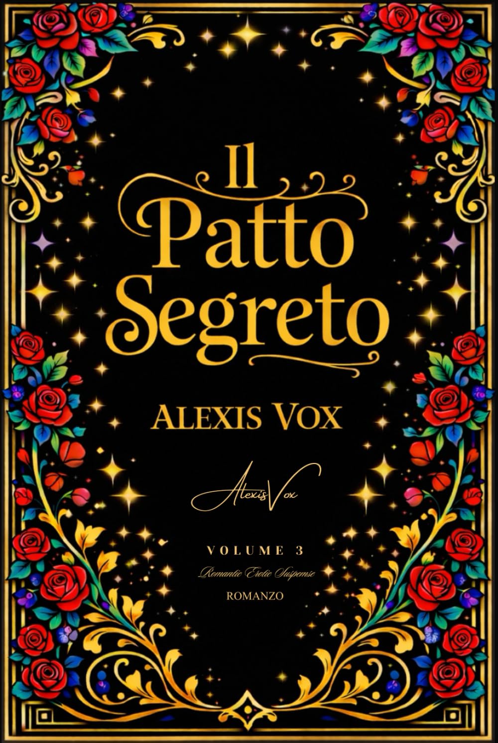 IL PATTO SEGRETO: Romanzo d'amore & Thriller Erotico (Volume 3)