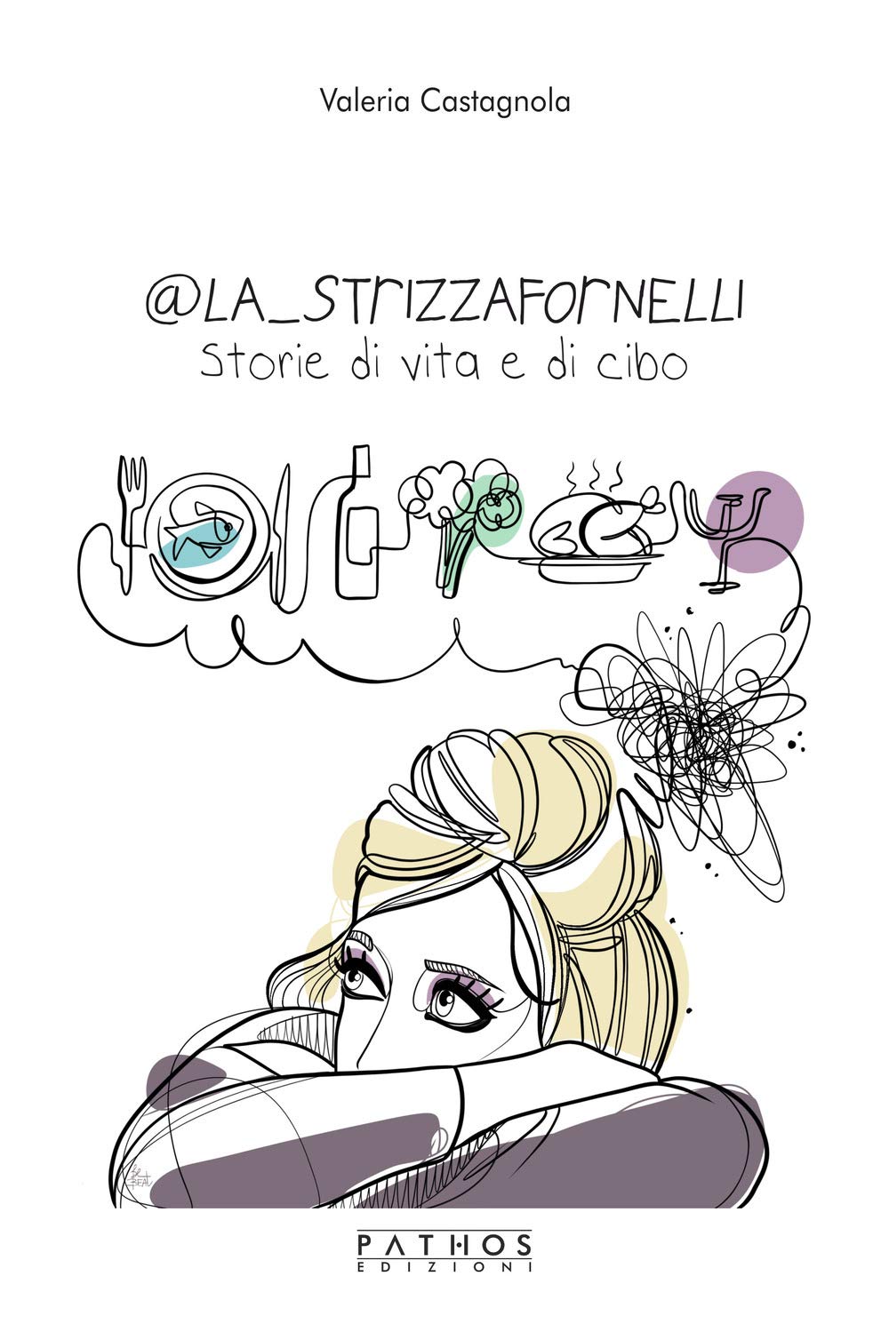 @La_Strizzafornelli. Storie Di Vita E Di Cibo - 4