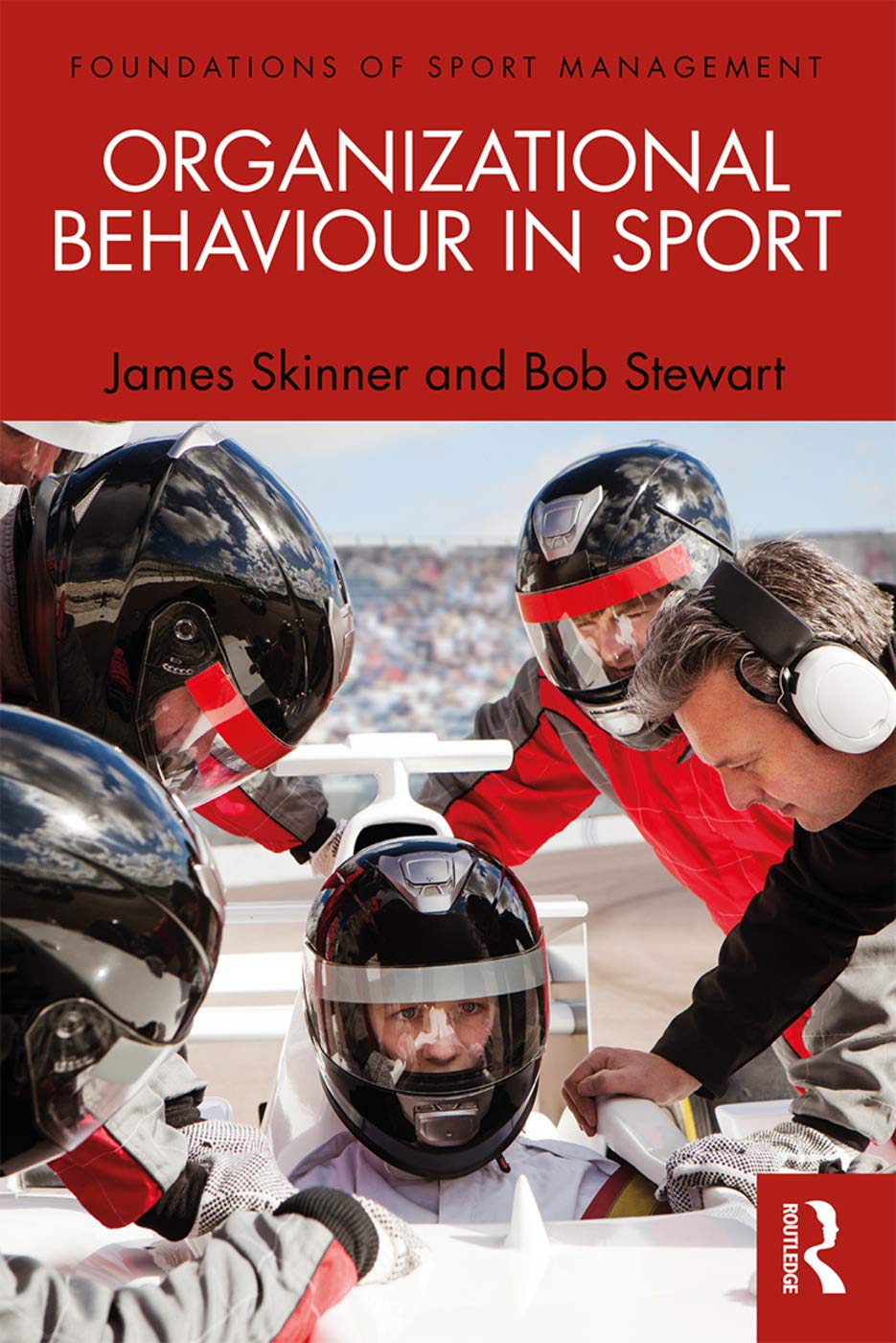Organizational Behaviour in Sport (Foundations of Sport Management)