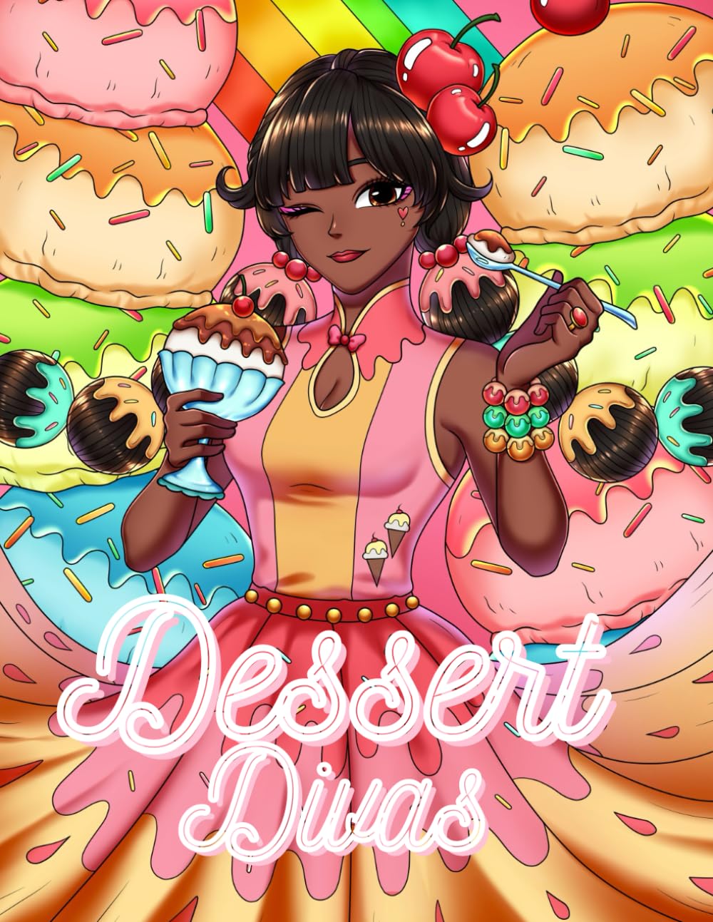 Dessert Divas: A Fun Cute Coloring Book for Relaxation Featuring Adorable Girls Dressed As Delicious Sweet Treats and Desserts