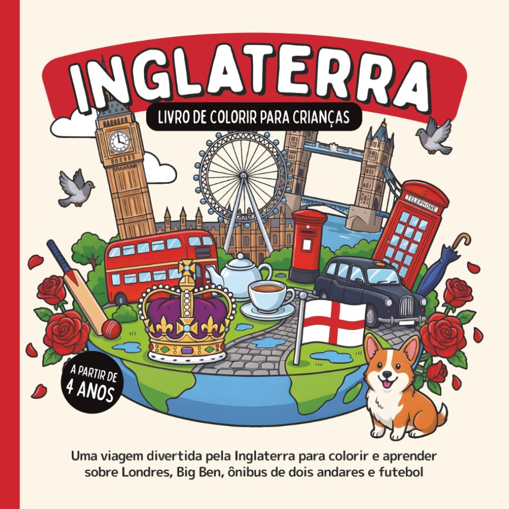 Inglaterra – Livro de colorir para crianças a partir de 4 anos: Uma viagem divertida pela Inglaterra para colorir e aprender sobre Londres, Big Ben, ônibus de dois andares e futebol