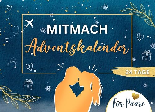Mitmach-Adventskalender für Paare: 24 inspirierende Ideen für eine wundervolle Vorweihnachtszeit | Inklusive Fotoseiten für unvergessliche Erinnerungen