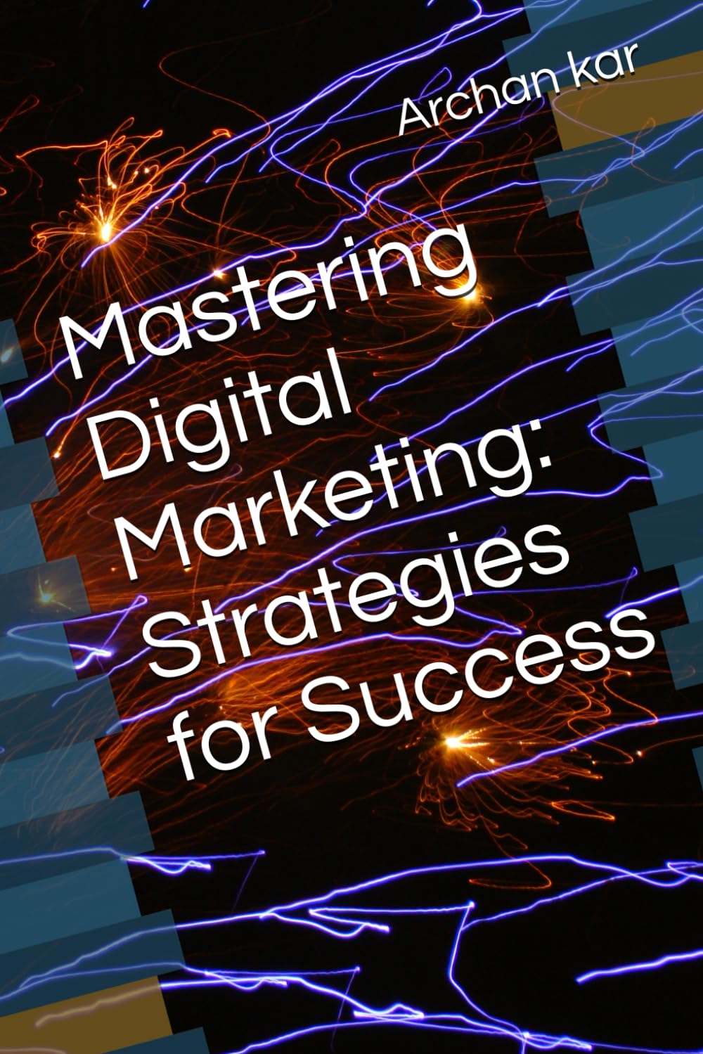 Mastering Digital Marketing: Strategies for Success