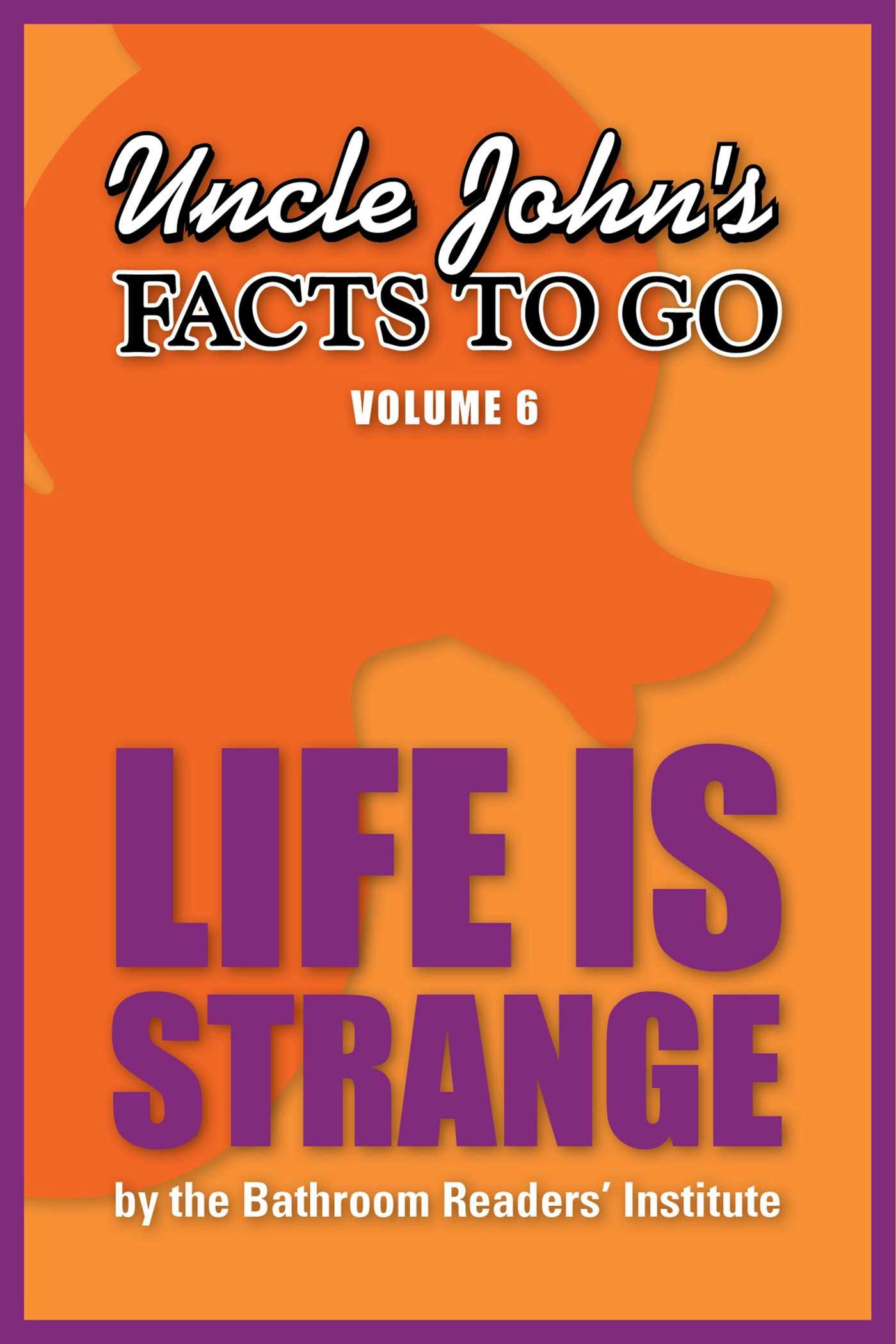 Buy Uncle John's Facts to Go Life is Strange — BookShops.in