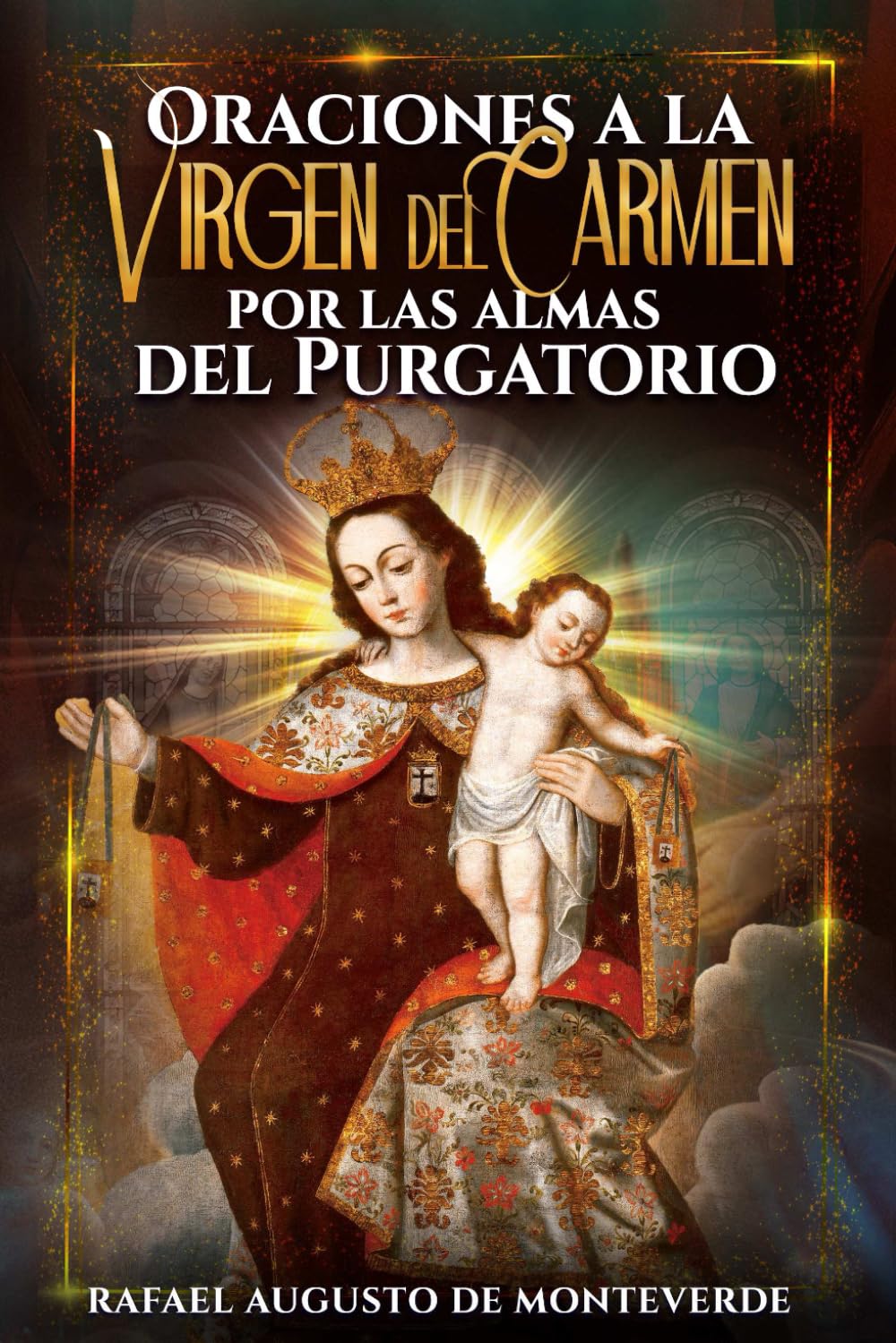 Oraciones a la Virgen del Carmen por las Almas del Purgatorio