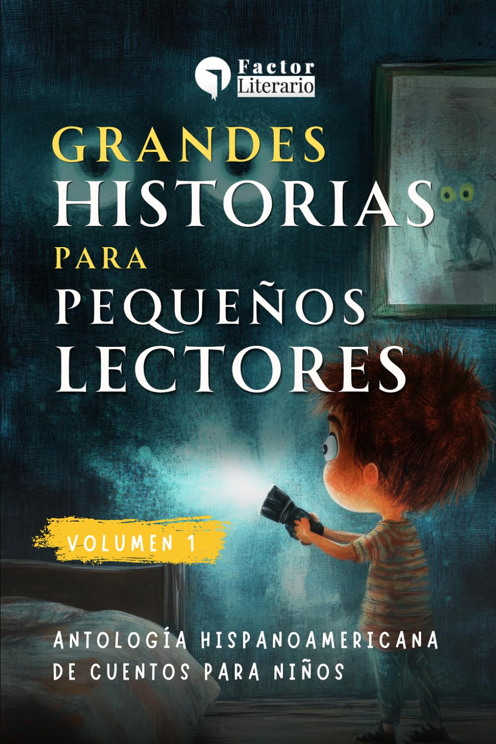 Grandes historias para pequeños lectores: Antología hispanoamericana de cuentos para niños