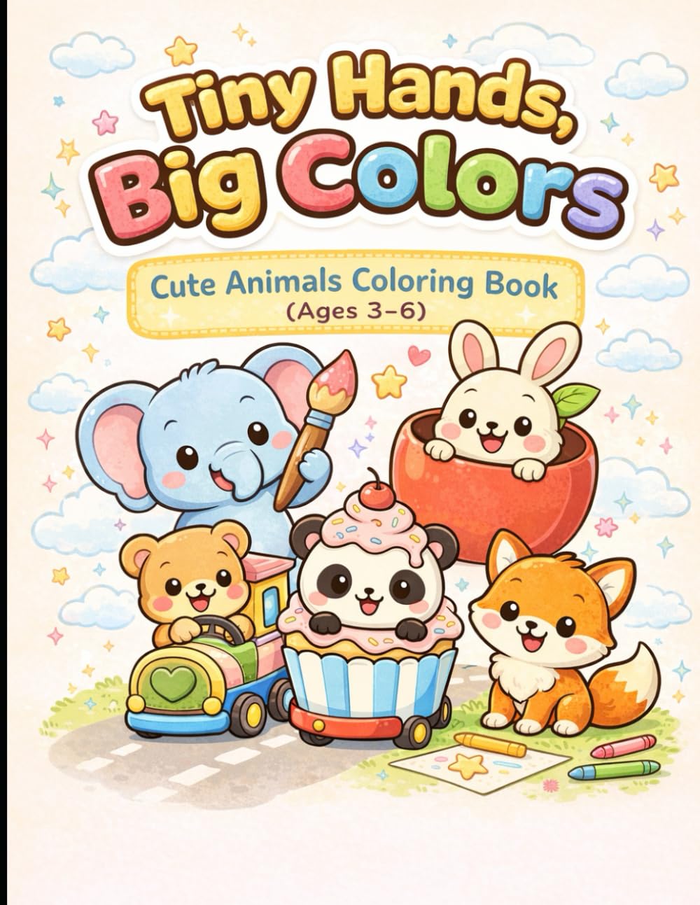 Tiny Hands Big Colors Cute Animals Coloring Book (Ages 3-6)