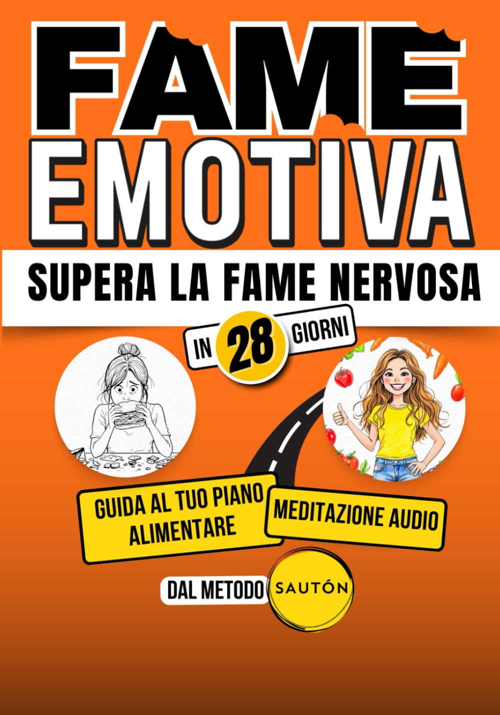 Fame emotiva: supera la fame nervosa e aumenta produttività, energia e lucidità mentale in 28 giorni: Strategie efficaci per trasformare le abitudini alimentari e potenziare l'autostima ogni giorno