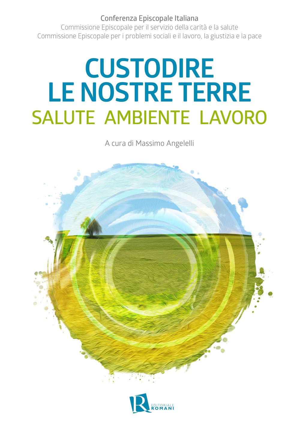 Custodire Le Nostre Terre. Salute Ambiente Lavoro - 4