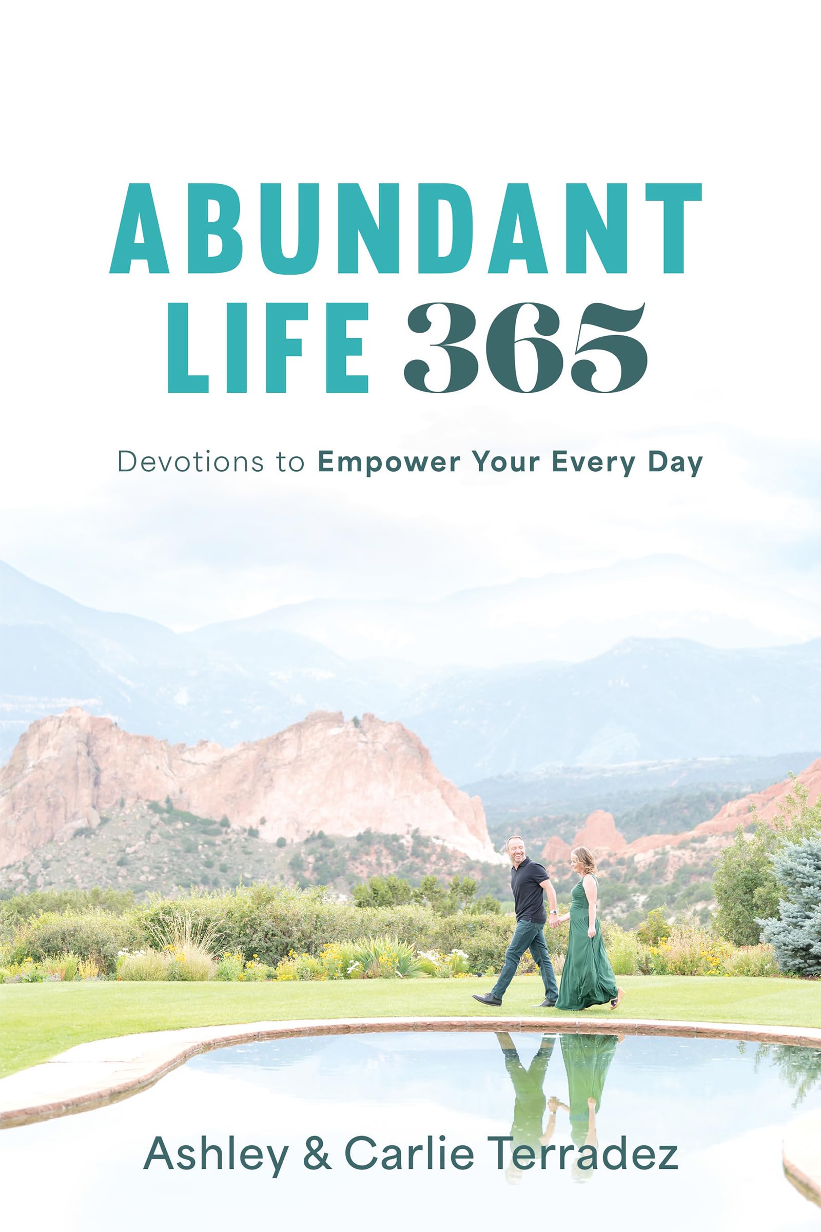 Abundant Life 365: Devotions to Empower Your Every Day