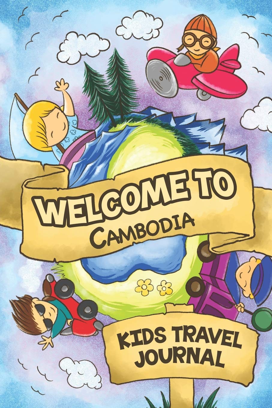 Welcome To Cambodia Kids Travel Journal: 6x9 Children Travel Notebook and Diary I Fill out and Draw I With prompts I Perfect Goft for your child for your holidays in Cambodia