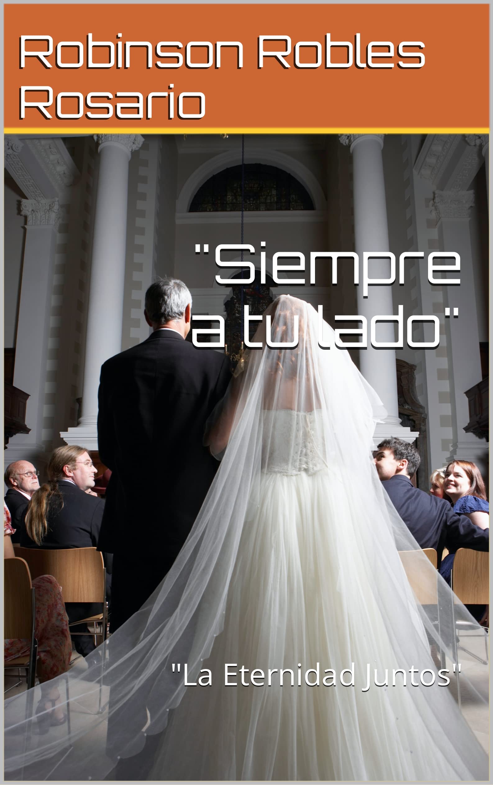 "Siempre a tu lado": "La Eternidad Juntos" (Spanish Edition)