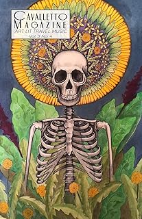 Cavalletto Magazine Vol. 3 No. 4: ART, LIT, TRAVEL, AND MUSIC MAGAZINE