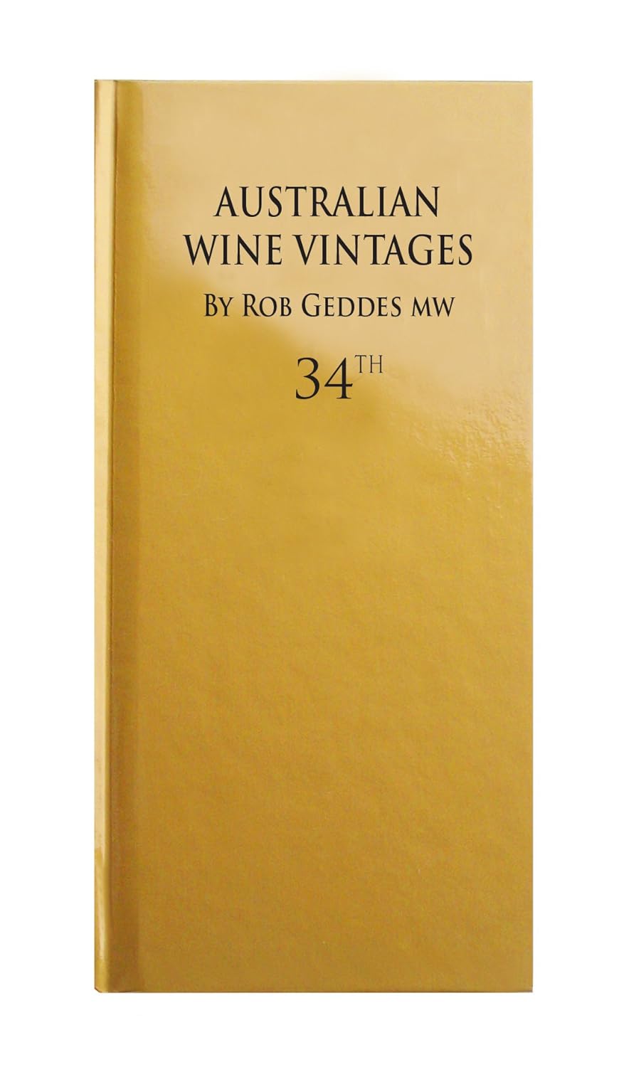 Australian Wine Vintages Gold Book eBook Geddes, Rob