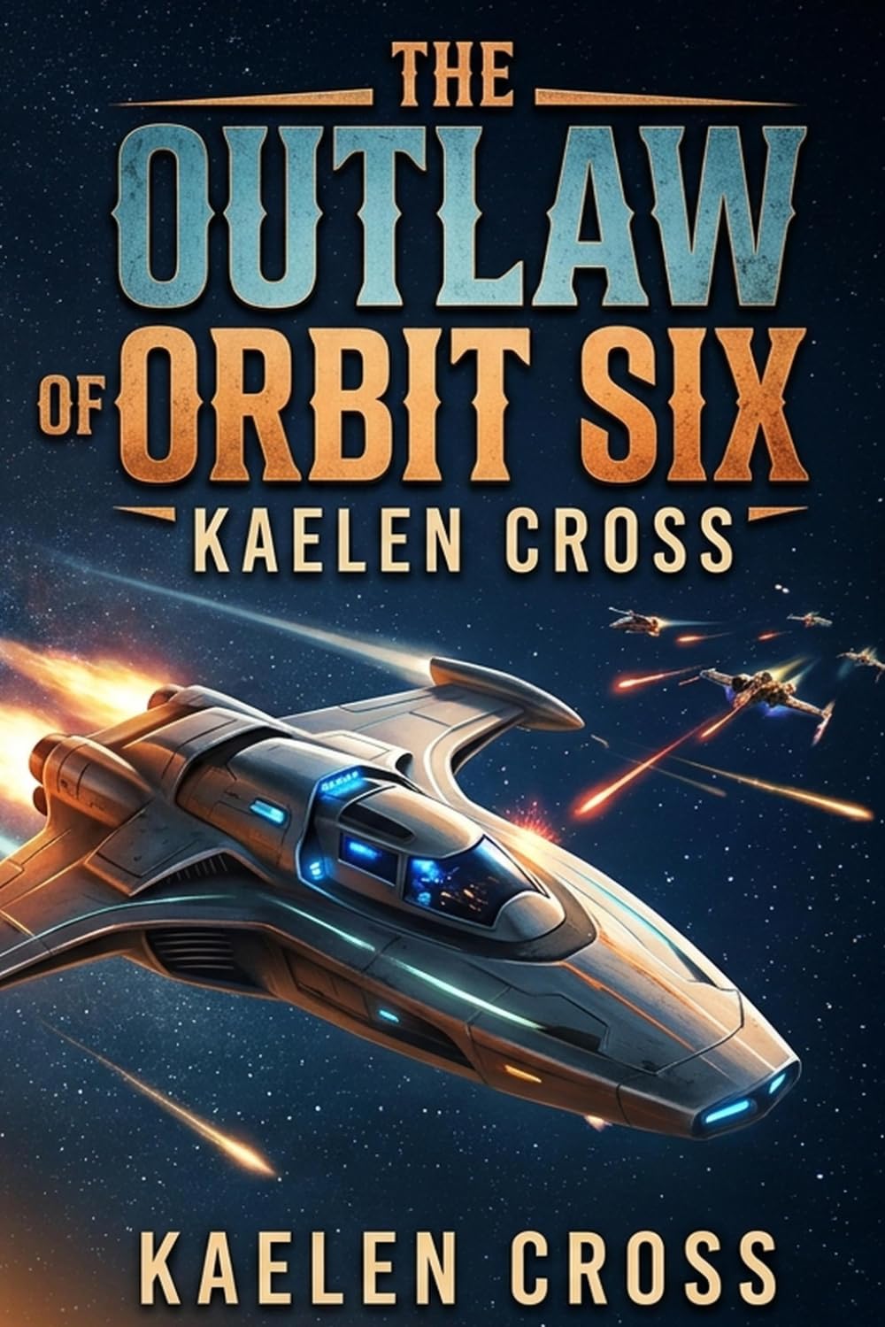 The Outlaw of Orbit Six: A Space Western Adventure