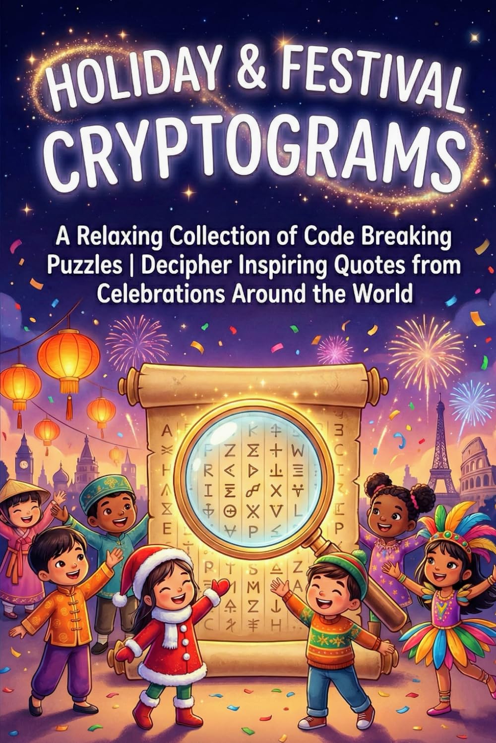 Holiday & Festival Cryptograms: A Relaxing Collection of Code Breaking Puzzles | Decipher Inspiring Quotes from Celebrations Around the World