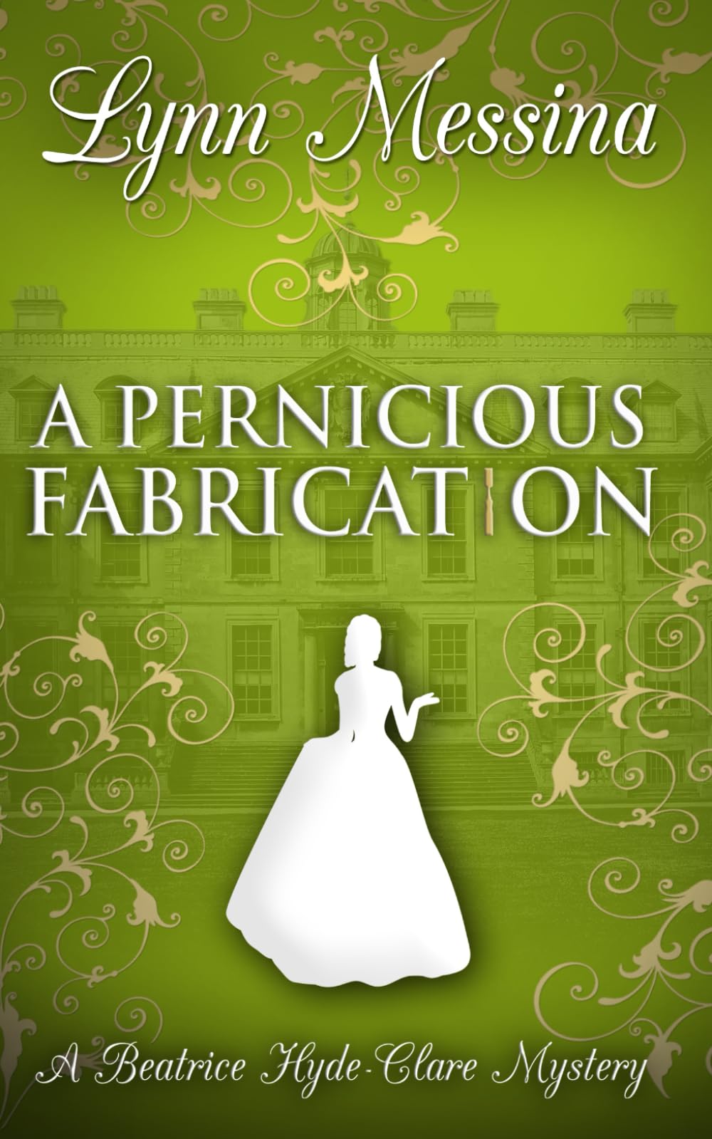 A Pernicious Fabrication: A Regency Cozy (Beatrice Hyde-Clare Mysteries)