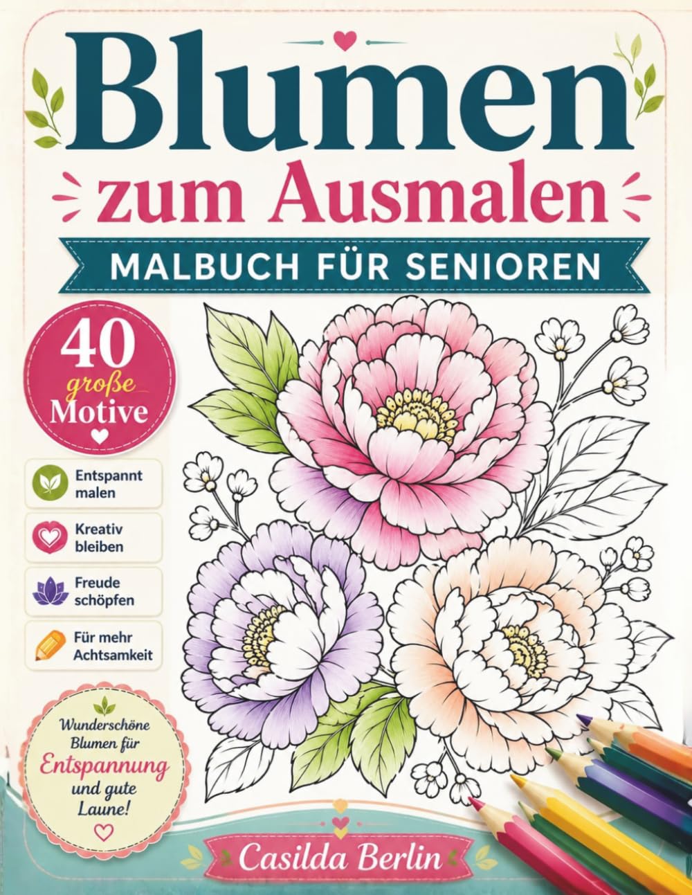Blumen zum Ausmalen - Malbuch für Senioren