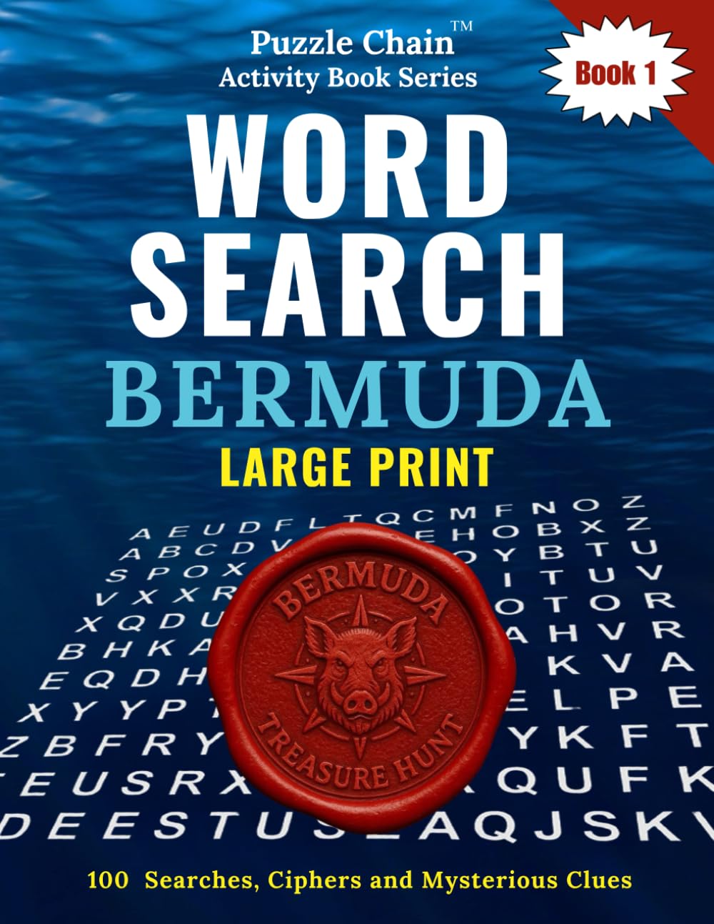 Word Search - Puzzle Chain Activity Book 1: Challenging brain teaser adventure for seniors, adults and teens for summer fun. Book 1 (Puzzle Chain™ Activity Book Series - Bermuda Treasure Hunt)