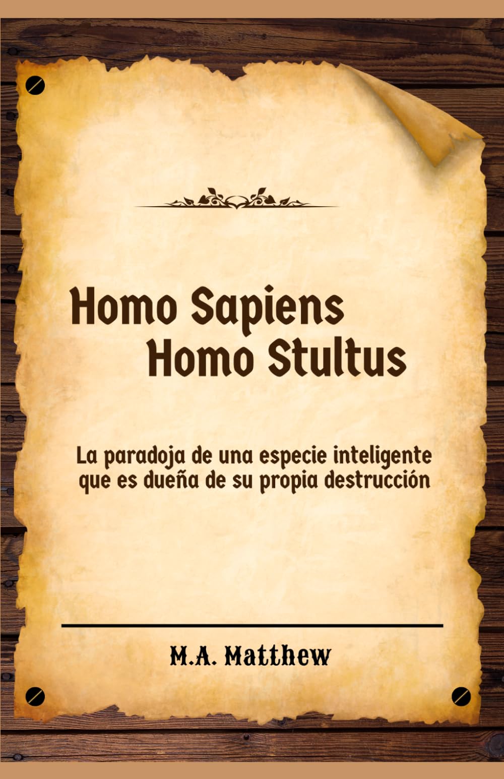 Homo Sapiens Homo Stultus: La paradoja de una especie inteligente que es dueña de su propia destrucción