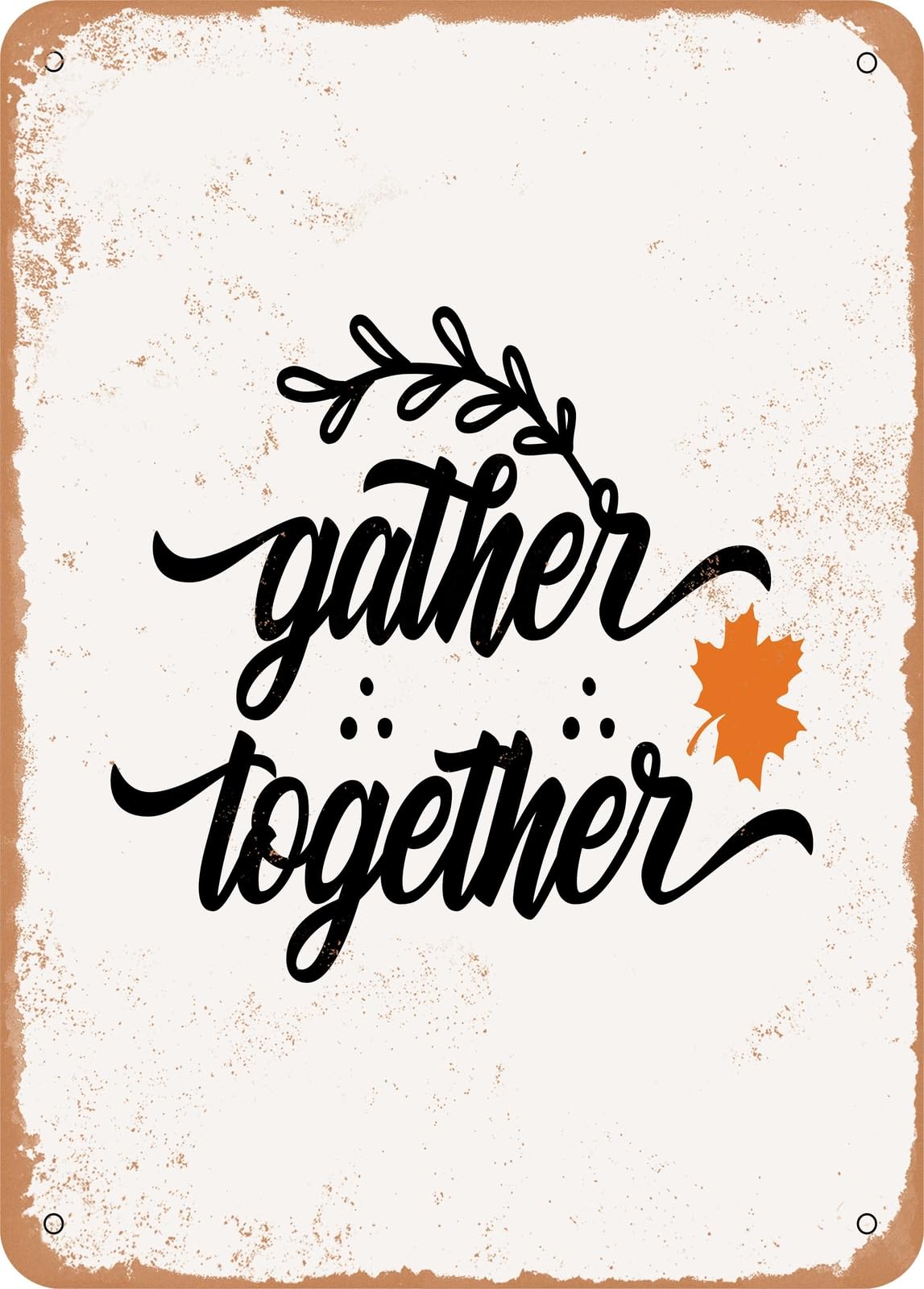 Miaomansenstore Metal Sign - Gather Together - 7 - Vintage Rusty Look Home Decor