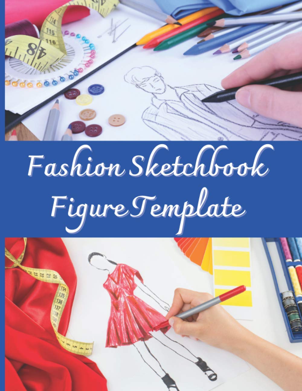Fashion Sketchbook Figure Template: Fashion Sketching Fashion Design Sketch Pad For Woman And Man