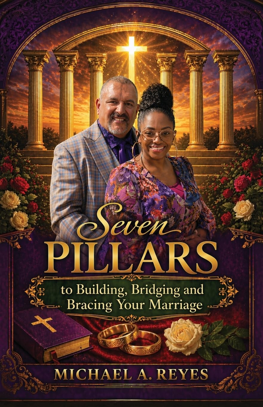 Seven Pillars to Building, Bridging and Bracing Your Marriage
