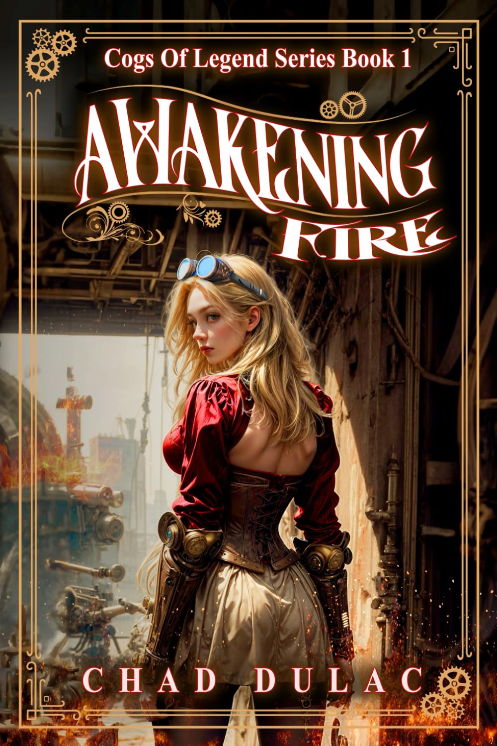 Cogs of Legend Book One: Awakening Fire (Cogs of Legend Series)