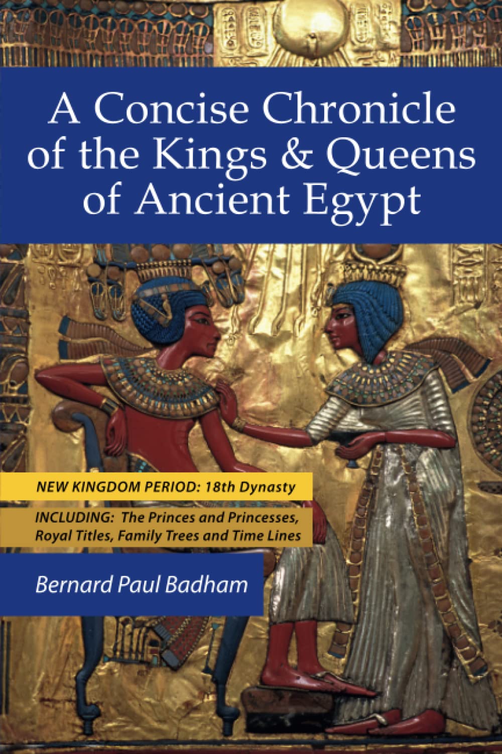 A Consise Chronicle of the Kings and Queens of Ancient Egypt: New Edition (Kemet Scribe Series)