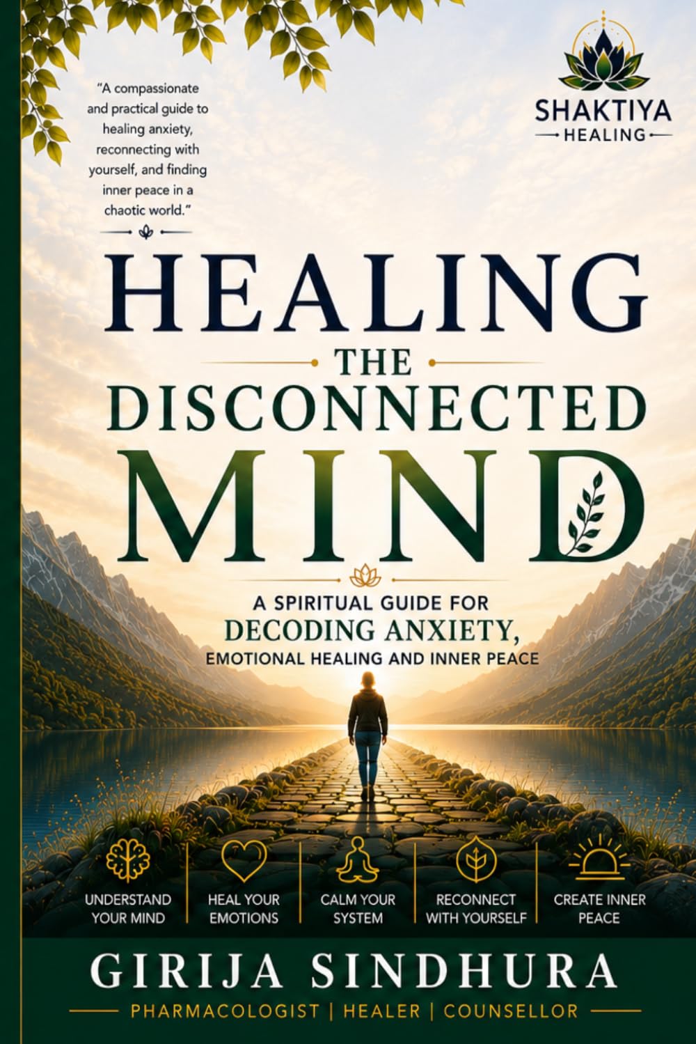 HEALING THE DISCONNECTED MIND: A SPIRITUAL GUIDE FOR DECODING ANXIETY, EMOTIONAL HEALING AND INNER PEACE