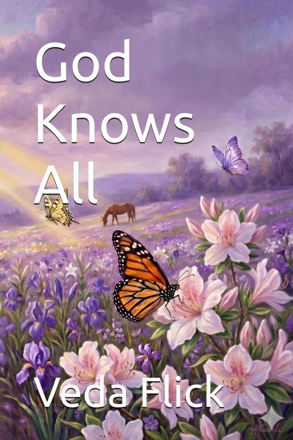 God Knows All: And He Knows, All of You