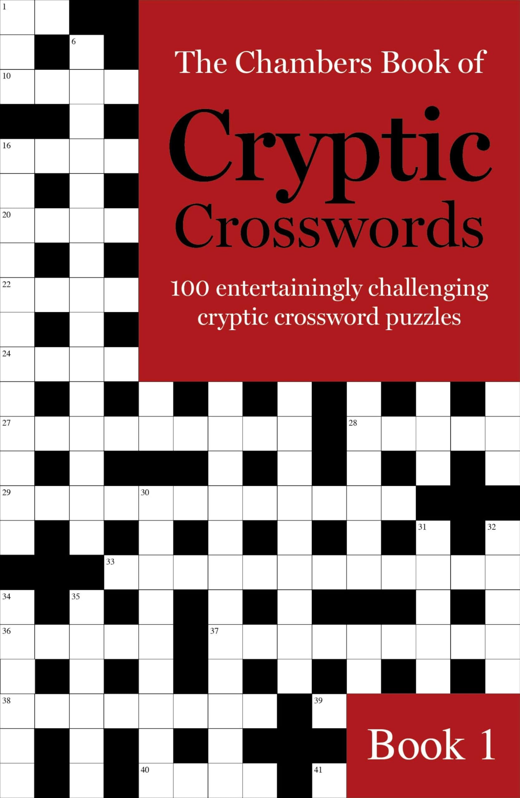The Chambers Book of Cryptic Crosswords, Book 1: 100 entertainingly challenging cryptic crossword puzzles