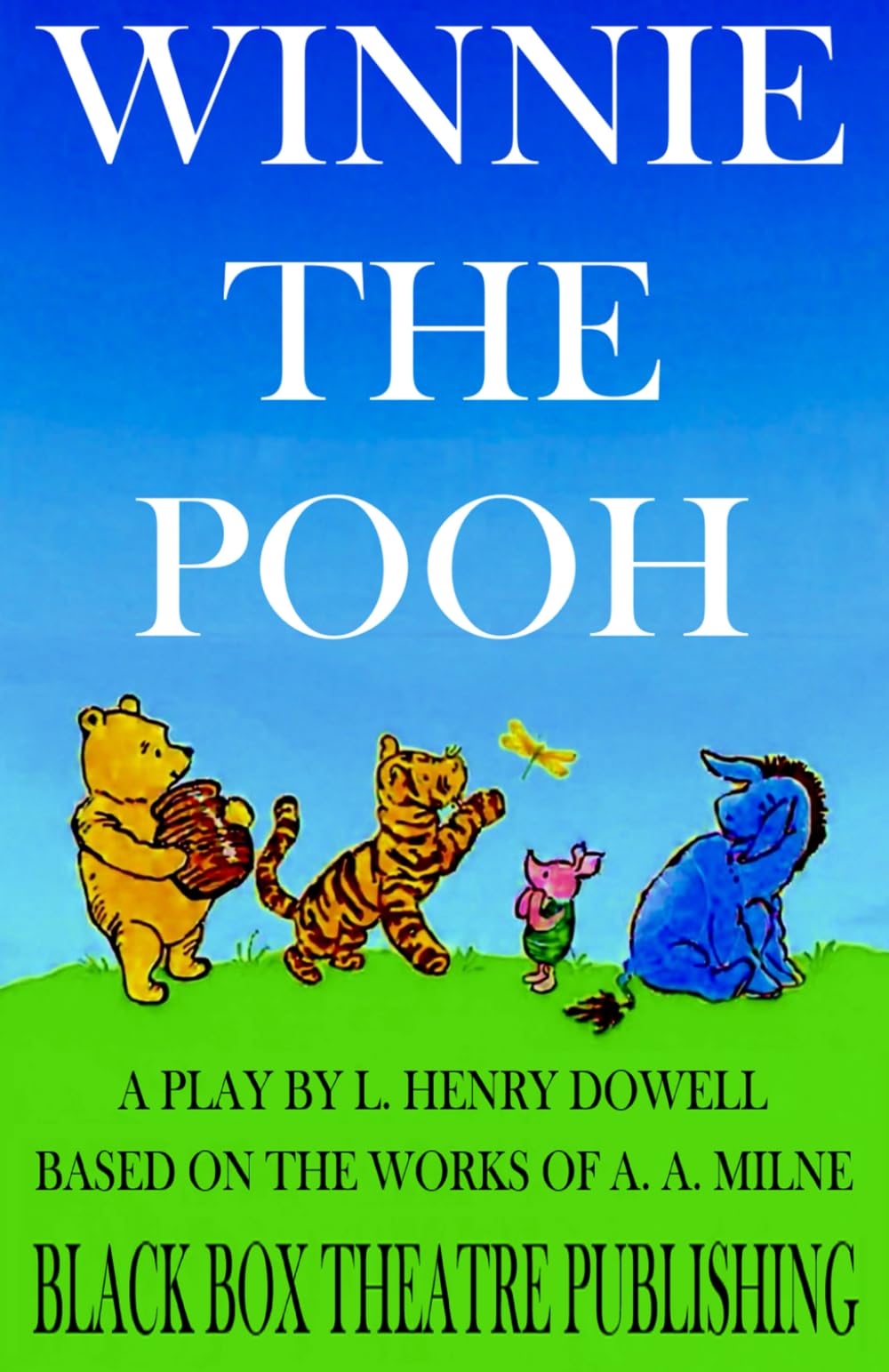 Winnie the Pooh: A play by L. Henry Dowell